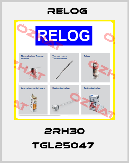 2RH30 TGL25047  Relog
