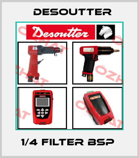 1/4 FILTER BSP  Desoutter