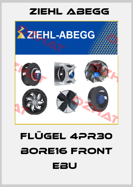 FLÜGEL 4PR30 BORE16 FRONT EBU  Ziehl Abegg