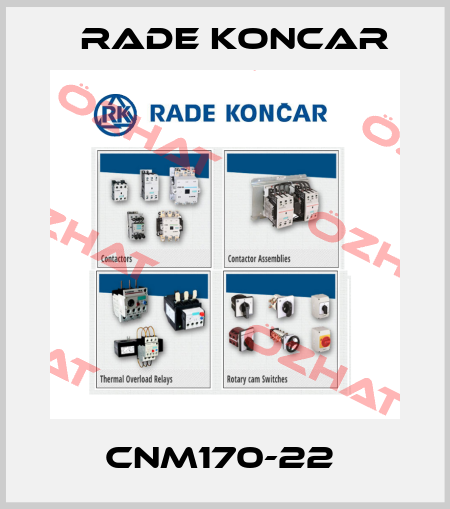 CNM170-22  RADE KONCAR