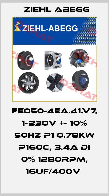 FE050-4EA.41.V7, 1-230V +- 10% 50HZ P1 0.78KW P160C, 3.4A DI 0% 1280RPM, 16UF/400V  Ziehl Abegg