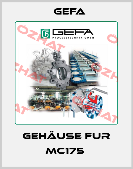 GEHÄUSE FUR MC175  Gefa
