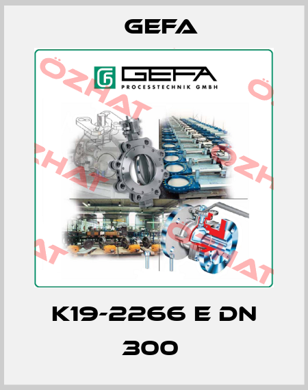 K19-2266 E DN 300  Gefa
