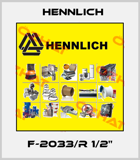 F-2033/R 1/2" Hennlich