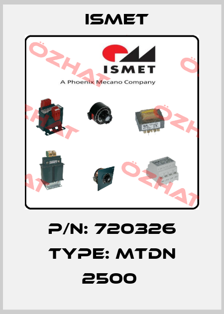 P/N: 720326 Type: MTDN 2500  Ismet