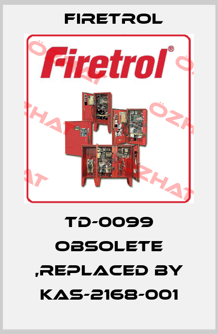 TD-0099 obsolete ,replaced by KAS-2168-001 Firetrol