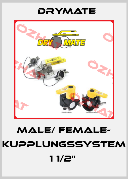 MALE/ FEMALE- KUPPLUNGSSYSTEM 1 1/2"  Drymate