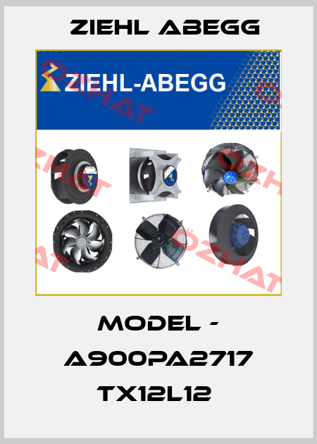 MODEL - A900PA2717 TX12L12  Ziehl Abegg