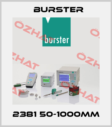2381 50-1000mm Burster