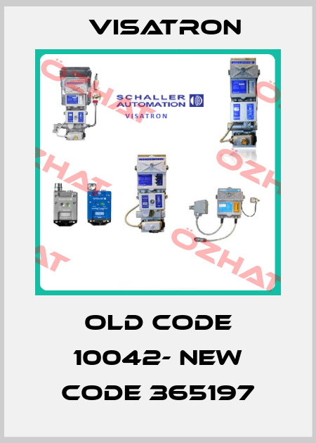 old code 10042- new code 365197 Visatron