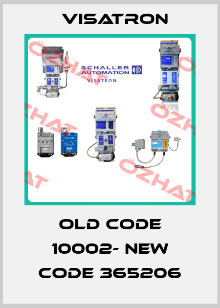 old code 10002- new code 365206 Visatron