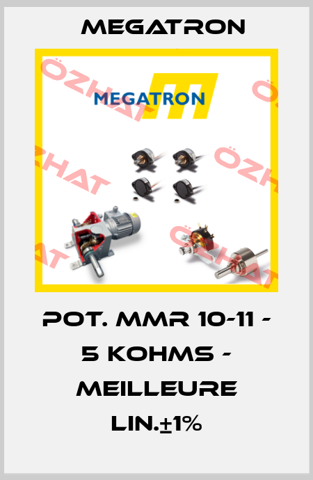 POT. MMR 10-11 - 5 KOHMS - MEILLEURE LIN.±1% Megatron