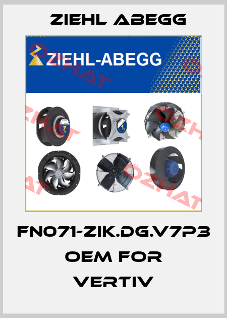 FN071-ZIK.DG.V7P3 OEM for Vertiv Ziehl Abegg