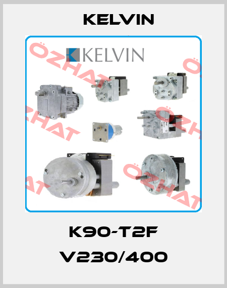 K90-T2F V230/400 Kelvin