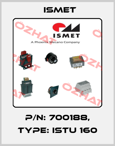 P/N: 700188, Type: ISTU 160 Ismet