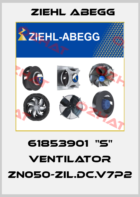 61853901  "S" Ventilator ZN050-ZIL.DC.V7P2 Ziehl Abegg
