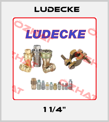 1 1/4" Ludecke