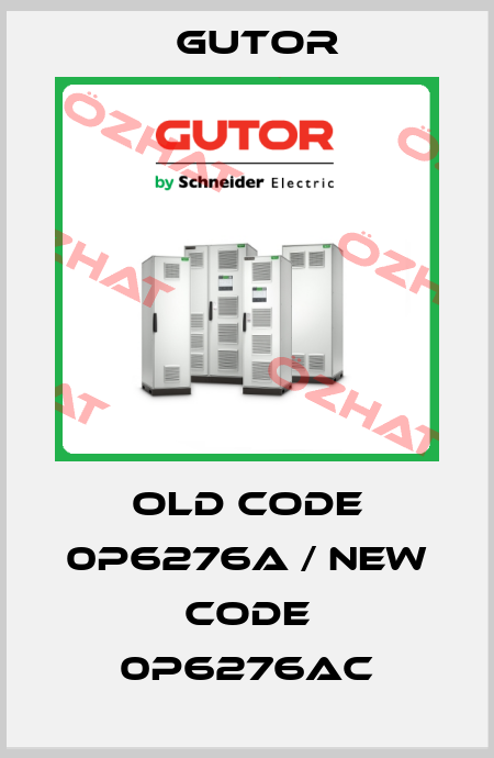 old code 0P6276A / new code 0P6276AC Gutor