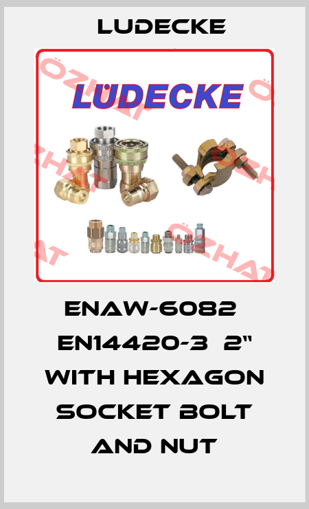 ENAW-6082  EN14420-3  2‘‘ With hexagon socket bolt and nut Ludecke