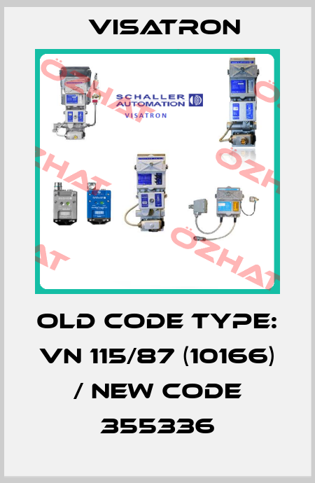 old code TYPE: VN 115/87 (10166) / new code 355336 Visatron