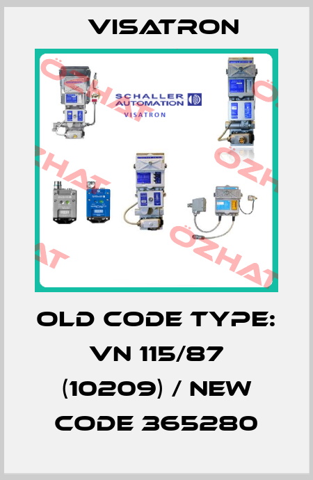old code TYPE: VN 115/87 (10209) / new code 365280 Visatron