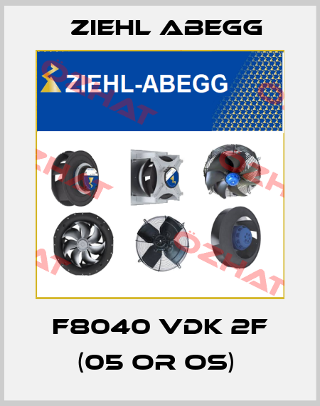 F8040 VDK 2F (05 or OS)  Ziehl Abegg