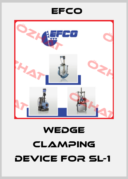 WEDGE CLAMPING DEVICE FOR SL-1  Efco