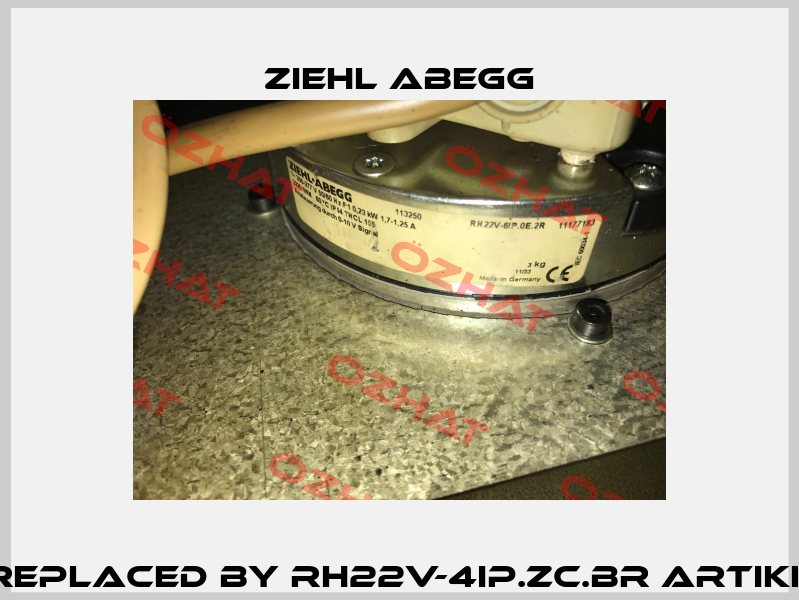 RH22V-6IP.0E.2R REPLACED BY RH22V-4IP.ZC.BR Artikelnummer: 115891  Ziehl Abegg